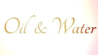 Oil & Water