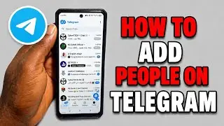 How To Add People On Telegram - Adding New Contacts.