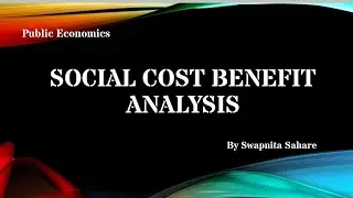 Social Cost and Benefit Analysis #publiceconomics