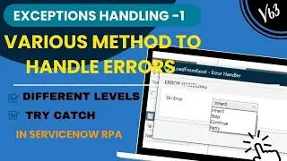 EXCEPTION HANDLING 1- Intro & Try-Catch in ServiceNow RPA 