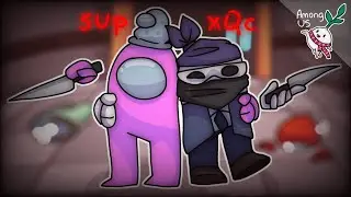 xQc and I have PERFECT impostor synergy