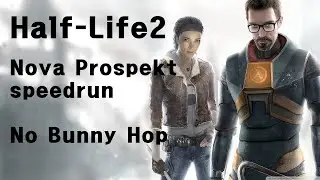 Half Life2 Nova Prospekt SpeedRun No bunny hop 2020 ver.