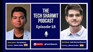 Ep-18 The Tech Sharmit Podcast:  IBM Champion, Rituraj Mahato  | TTSP |