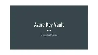 Azure Key Vault Quick Start Guide