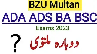 Bzu multan ADA ADS BA BSC exams schdule Delayed Again
