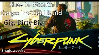 How to Stealth in Cyberpunk 2077 - Example Gig Mission as a Corpo Int/Cool build!