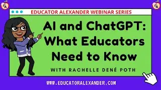 AI and ChatGPT: What Educators Need to Know with Rachelle Dené Poth