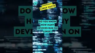 SURPRISING LINUX FACT How many devices run on Linux? 