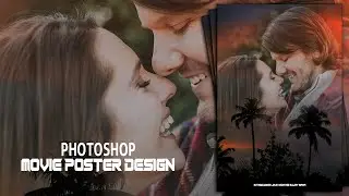 Romantic Movie Poster Design ! Photoshop Photo Manipulation Tutorial (love)