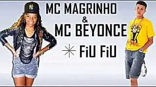 MC (Magrinho) & MC (Beyonce) *Fiu Fiu* - Música.