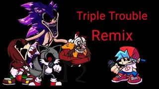 •fnf | vs Sonic EXE | Triple Trouble | SuperPlays Remix•