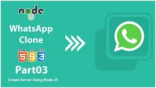 WhatsApp Clone using HTML CSS Node Js Create Part03 Create Server Using Node JS