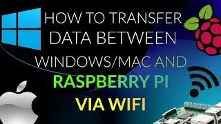 Transfer data between Windows, Mac and Raspberry Pi