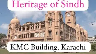 KMC Building, Karachi - Heritage of Sindh : Report by Samar Abbas journalist