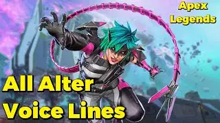 All Alter Voice Lines - Apex Legends 2024