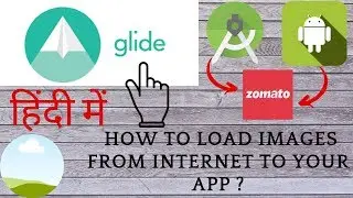 Glide Tutorial - Getting Started & Image Loading 2019 in hindi |