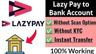 LAZYPAY TO BANK | INSTANT TRANSFER |