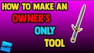 How to Make an Owner Only Tool in Roblox Studio