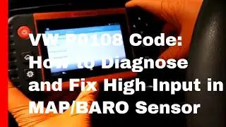 VW P0108 Code: How to Diagnose and Fix High Input in MAP/BARO Sensor