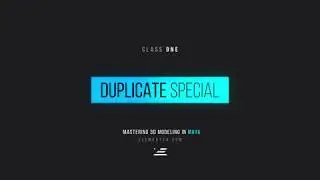 Intro to 3D Modeling in Maya / Duplicate Special