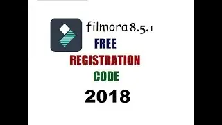 Filmora Registration Code 2018 HACKED | Version 8.5.1