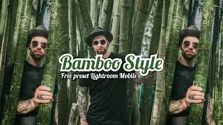 CARA EDIT FOTO DI LIGHTROOM | BAMBOO STYLE | FREE PRESET LIGHTROOM
