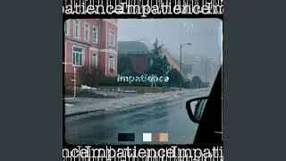 Impatience