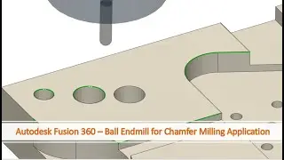 Autodesk Fusion 360 - Ball Endmill - Chamfer Milling Application