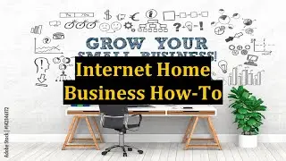 Internet Home Business How-To