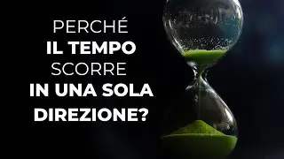 Why does time only flow in one direction? The arrow of time and entropy