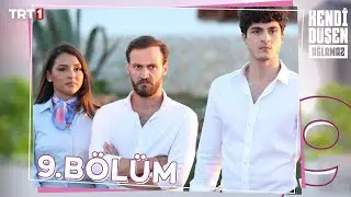 Kendi Düşen Ağlamaz 9. Bölüm 