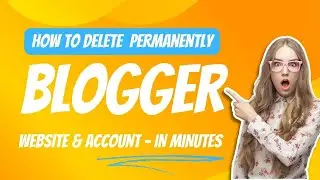 How to Delete Blogger Account Permanently in Minutes | Artistic Aura