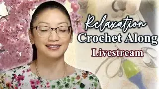 Yin Relaxation Crochet-Along with Karen - Take Two! 🎬✴︎