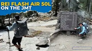 Backpacking 130 Miles with the REI Flash Air 50L on the John Muir Trail