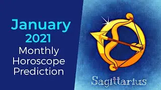 January 2021 Sagittarius Monthly Horoscope Prediction | Sagittarius Moon Sign Predictions