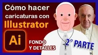 Como hacer una caricatura en Illustrator (parte #2)