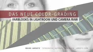 Neu in Lightroom und Camera Raw: Farblooks mit Color Grading erstellen