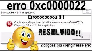 COMO RESOLVER O ERRO 0xc0000022