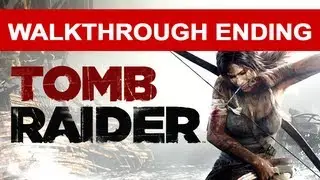Tomb Raider Walkthrough Ending HD 1080p Let's Play Gameplay Xbox PS3 2013 Reboot