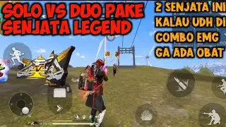 SOLO VS DUO COMBO PAKE SENJATA INI ENAK BANGET!!!!! - GARENA FREE FIRE