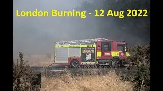 London Burning 12th August 2022