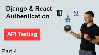 Django & React JWT Authentication Part 4 - Testing API Endpoints