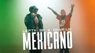 Lefty SM x Dharius - Mexicano 🇲🇽🔥