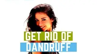 Get rid of Dandruff in only 5 Tips