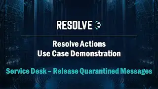 How to Release Quarantined Exchange Online Emails with Resolve Actions