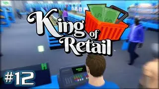 Let's Play King of Retail - #12 - Final Episode / Store Tour