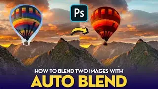 How To Do Auto Blend Layers Magic with Adobe Photoshop 