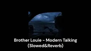 Brother Louie - Modern Talking (Slowed&Reverb)