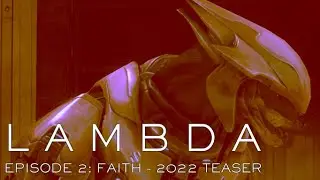 Lambda Episode 2: Faith - 2022 Teaser