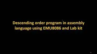 Assembly language programming for sorting an array in descending  order using 8086 hardware lab kit